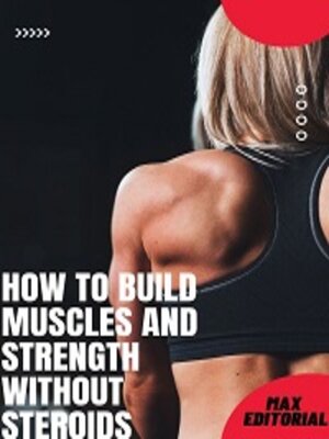 cover image of How to Build Muscles and Strength Without Steroids